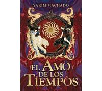 Yarim Machado Galván El Amo de los Tiempos (Tascabile)