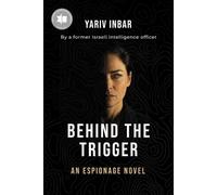 Yariv Inbar Behind The Trigger (Tascabile)