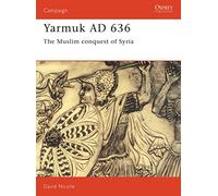 Yarmuk AD 636: The Muslim conquest of Syria: No. 31