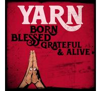 Yarn Born Blessed Grateful & Alive (CD)
