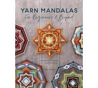 Inga Savage Yarn Mandalas for Beginners and Beyond (Tascabile)