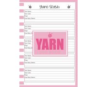 Yarn Stash Log Book: Knitting and Crochet Project Organizer | 110 Pages for Yarn Details, Patterns & Notes | 6x9 Inches
