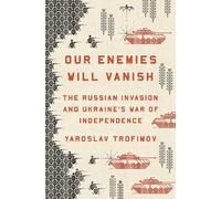 Yaroslav Trofimov Our Enemies Will Vanish (Copertina rigida)