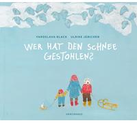 Yaroslava Black Ulrike Jänic Wer hat den Schnee gestohl (Copertina rigida)