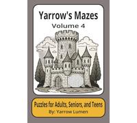 Yarrow’s Mazes Volume 4: Fun mazes | 6x9 inches, 111 pages | 50 Puzzles ... Great for Vacations, Road Trips, Airplanes, and Spare time. Puzzle ... Seniors, and Teens If you enjoyed this