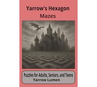 Yarrow's Hexagon Mazes: Fun mazes | 6x9 inches, 111 pages | 50 Puzzles ... Great for Vacations, Road Trips, Airplanes, and Spare time.
