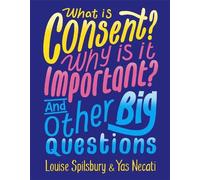 Yas Necati Louis What is Consent? Why is it Important? And Other Bi (Tascabile)