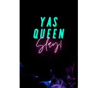 Yas Queen Slay Weekly Planner in Neon Light Design: Undated Weekly Planner Notebook with To Do List for Productivity, Goal and Habit Tracker, 120 Pages (6" x 9"), Matte Cover