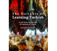 Yasar Esendal Kuzucu The Delights of Learning Turkish (Tascabile)