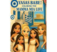 Yasas Babe! Coloring the Mamma Mia Life