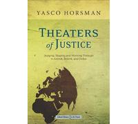 Yasco Horsman Theaters of Justice (Tascabile) Cultural Memory in the Present