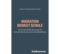 Yasemin Karakasoglu Dita Vogel Migration Bewegt Schule (Tascabile)