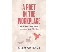 Yash Chitale A Poet in the Workplace (Tascabile)