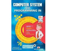 Yashavant Kanetkar Computer System and Programming in C (Tascabile)