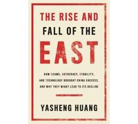 Yasheng Huang The Rise and Fall of the EAST (Tascabile)