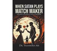 Yashmira Abi When Satan Plays Matchmaker (Tascabile)