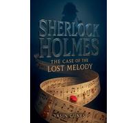 Yasin Güneş Sherlock Holmes - The Case of the Lost Melody (Tascabile)