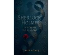 Yasin Güneş Sherlock Holmes - The Cipher of Shadows (Tascabile) Sherlock Holmes