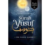 Yasir Qadhi Lessons from Surah Yusuf (Copertina rigida) Pearls from the Qur'an