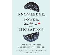 Yasmeen Abu-Laban Knowledge, Power, and Migration (Tascabile)