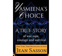 Yasmeena's Choice: A True Story of War, Rape, Courage and Survival