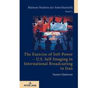 Yasmin Djabaria The Exercise of Soft Power - U.S. Self-Imagin (Copertina rigida)