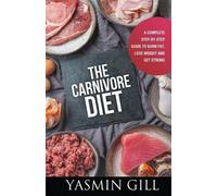 Yasmin Gill The Carnivore Diet (Tascabile)
