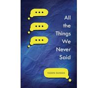 Yasmin Rahman All the Things We Never Said (Copertina rigida)