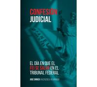 Yasmin Rodriguez Jose Confesión judicial: El día en que el FEI se s (Tascabile)