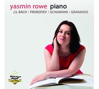 Yasmin Rowe Yasmin Rowe: J.S. Bach/Prokofiev/Schumann/Granados (CD) Album