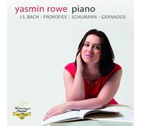Yasmin Rowe Yasmin Rowe: J.S. Bach/Prokofiev/Schumann/Granados (CD) Album