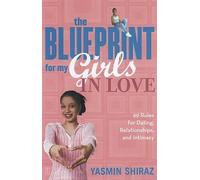Yasmin Shiraz The Blueprint For My Girls In Love (Tascabile)