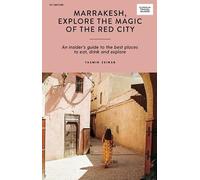 Yasmin Zeinab Marrakesh, Explore the Magic of the Red City (Tascabile)