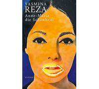 Yasmina Reza Frank Heibert Hinrich Schmidt Anne-Marie die Sc (Copertina rigida)