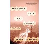 Yasmine El Rashidi Chronicle of a Last Summer (Tascabile)