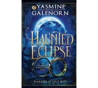 Yasmine Galenorn Haunted Eclipse (Tascabile) Married at First Bite