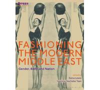 Yasmine Nachabe Taan Fashioning the Modern Middle East (Tascabile)