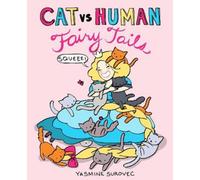 Yasmine Surovec Cat vs Human Fairy Tails (Tascabile) Cat vs Human