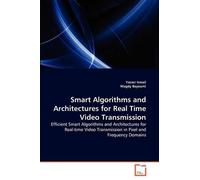 Yasser Ismail M Smart Algorithms and Architectures for Real Time Vid (Tascabile)