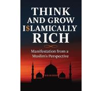 Yassine El Bojaddaini Think and Grow Islamically Rich (Tascabile)