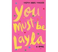 Yassmin Abdel-Magied You Must Be Layla (Tascabile)