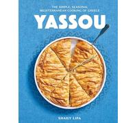 Yassou: The Simple, Seasonal Mediterranean Cooking of Greece
