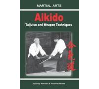 Yasuhiro Odzawa Aikido - Taijutsu and Weapon techniques (Tascabile)