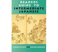 Readers Guide to Intermediate Japanese: A Quick Reference to Written Expressions