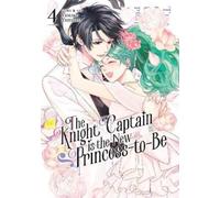 Yasuko Yamaru The Knight Captain is the New Princess-to-Be Vol. 4 (Tascabile)