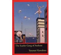 Yasunari Kawabata The Scarlet Gang of Asakusa (Tascabile)
