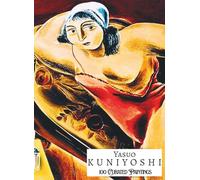'YASUO KUNIYOSHI: 100 Curated Paintings'; Luxury Coffee Table Book with High Quality Art Prints; Large A4 Size (8.5x11.69"); Premium Archival-Quality ... on Black; With Gallery-Style Commentaries