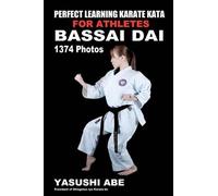 Yasushi Abe Perfect Learning Karate Kata For Athletes (Tascabile)