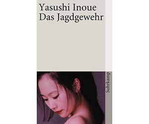 Yasushi Inoue Oscar Benl Das Jagdgewehr (suhrkamp taschenbuch) (Tascabile)