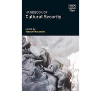 Yasushi Watanabe Handbook of Cultural Security (Copertina rigida)